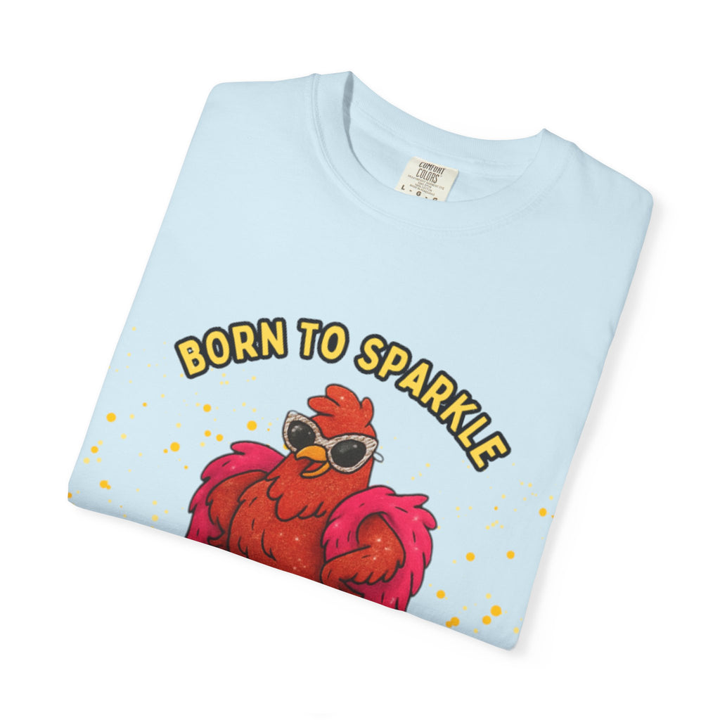 Pride LGBTQ Born to Sparkle Rooster T-Shirt — Hatched to Slay Graphic Tee