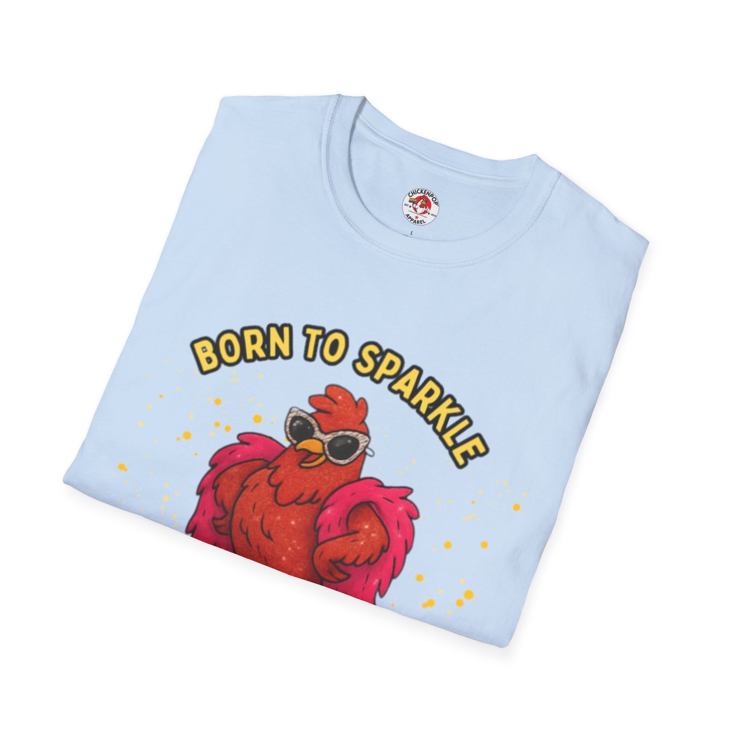 Born to Sparkle 💎 Unisex Tee – Shine Loud, Laugh Hard, Sparkle Always