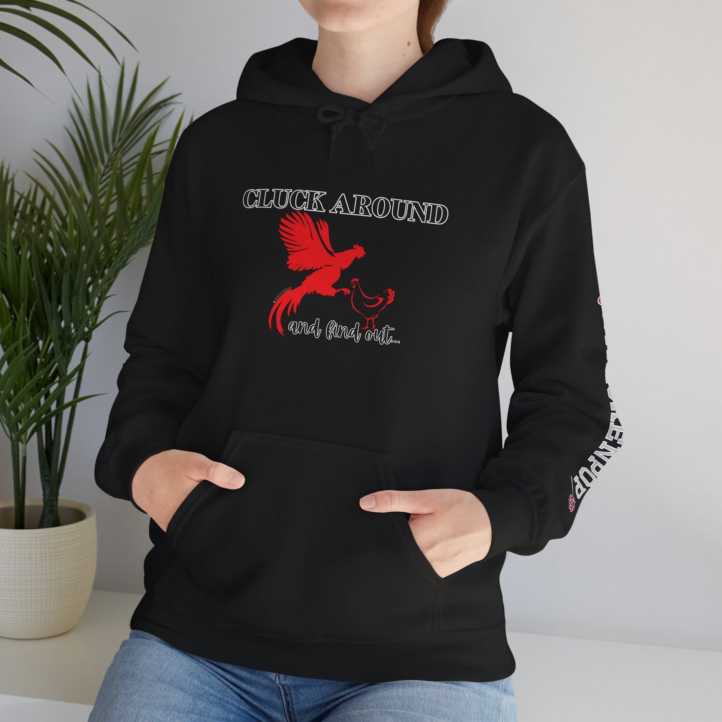 Cluck Around and Find Out Hoodie – Naughty Funny Chicken Hoodie with ChickenPop Logo Sleeve | Bold Unisex Graphic Sweatshirt