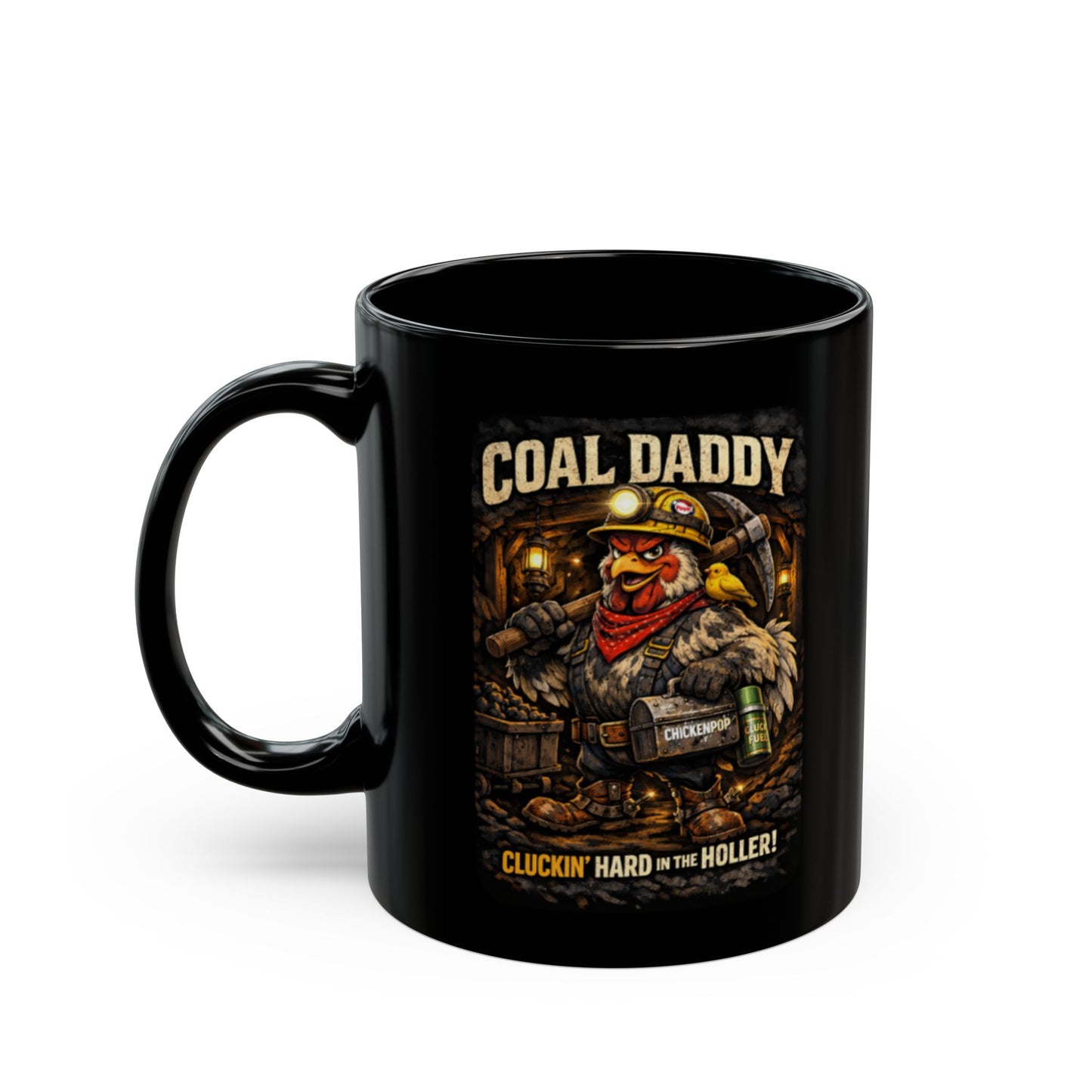 Coal Daddy Mug – Funny Coal Miner Chicken Coffee Mug | Cluckin’ Hard in the Holler Ceramic Cup  11oz