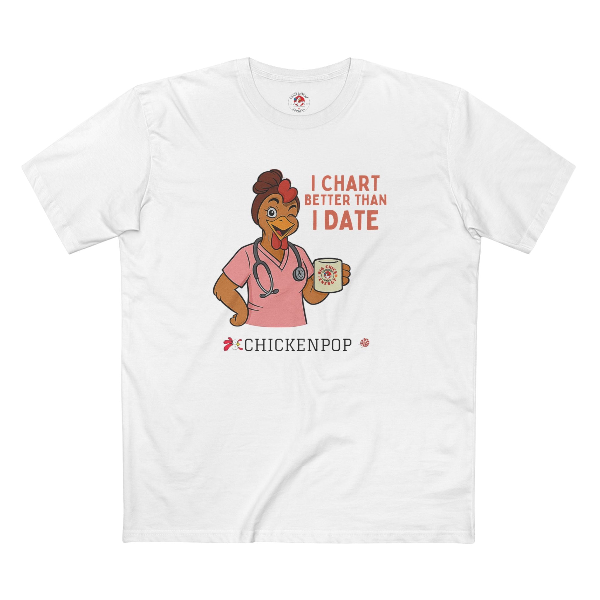 "I Chart Better Than I Date" Nurse Shirt | Funny Chicken RN Tee | Healthcare Worker Gift