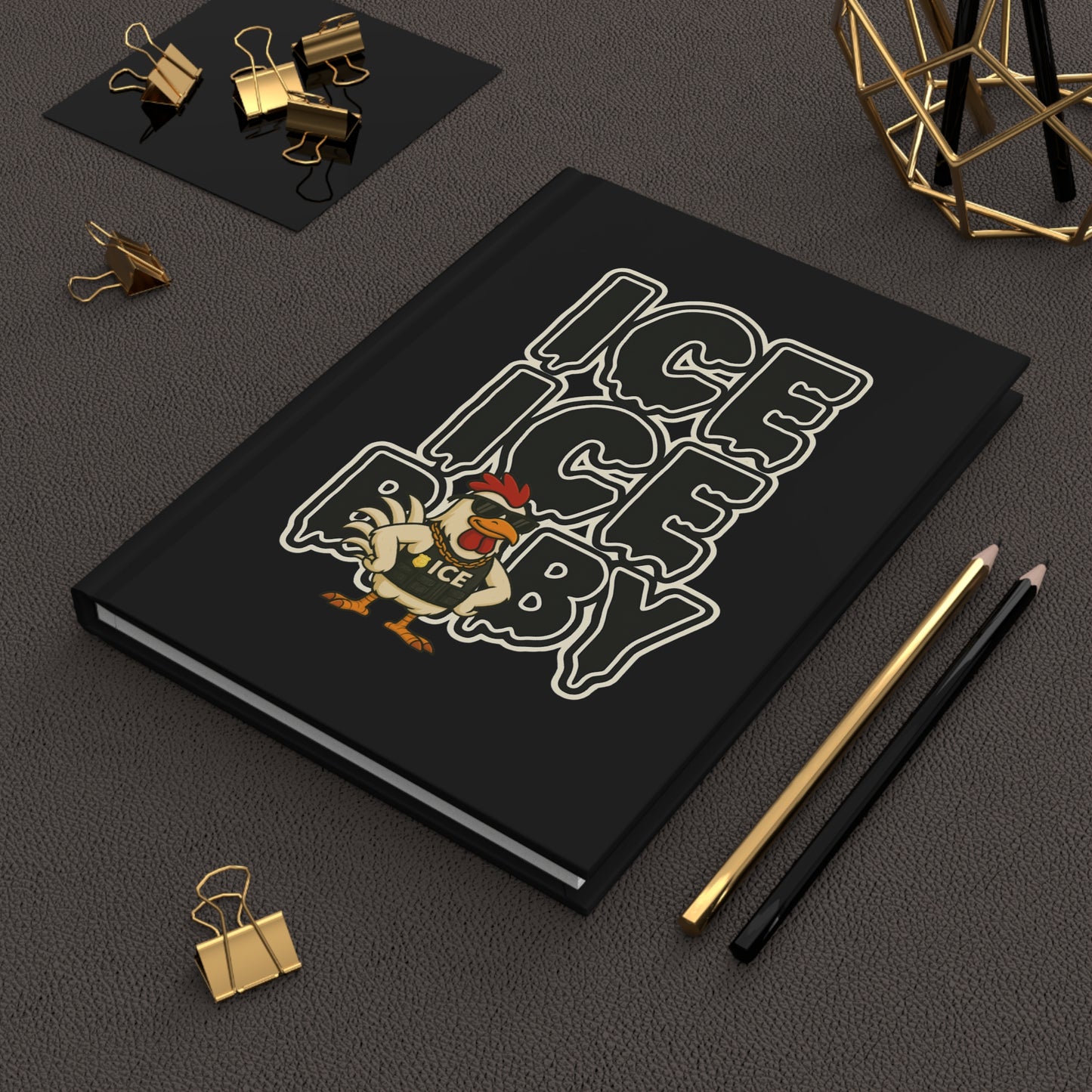 Ice Ice Baby Chicken Agent Hardcover Journal — Funny Cool Rooster Notebook