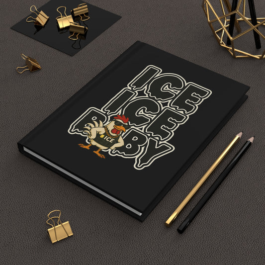 Ice Ice Baby Chicken Agent Hardcover Journal — Funny Cool Rooster Notebook