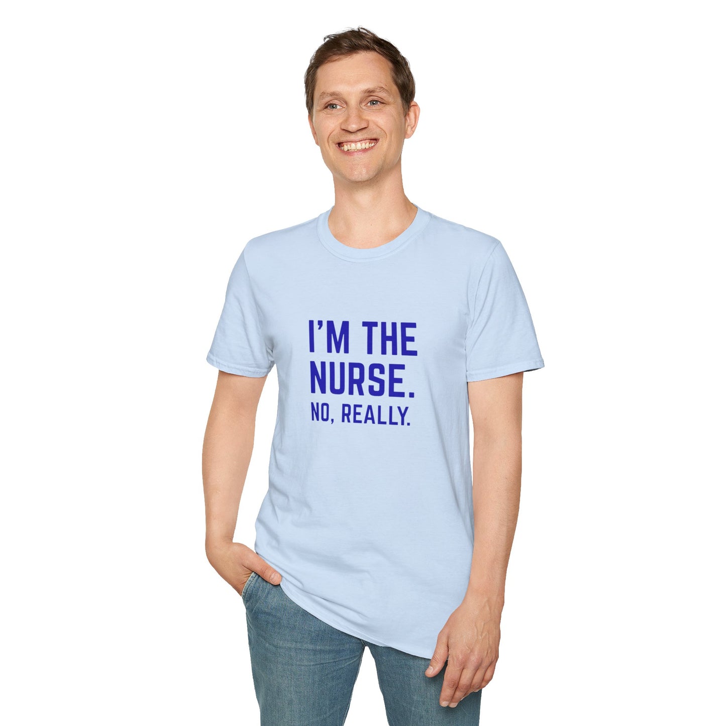 I'M THE NURSE. NO, REALLY. Shirt | Funny RN Identity Tee | Code Sass Healthcare Humor Gift
