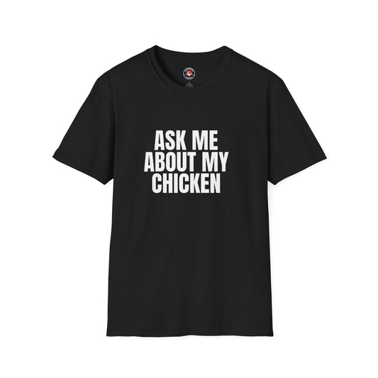 Ask Me About My Chicken T-Shirt | Funny Chicken Lover Graphic Tee | Unisex Farm Humor Shirt