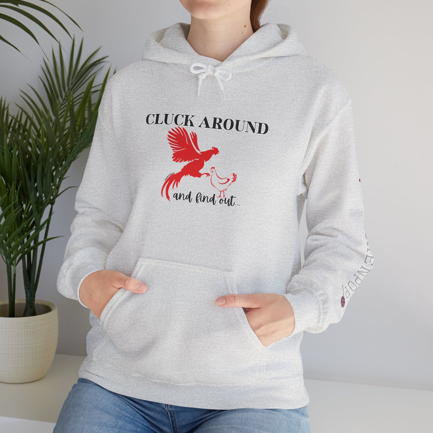 Cluck Around and Find Out Hoodie – Naughty Funny Chicken Hoodie with ChickenPop Logo Sleeve | Bold Unisex Graphic Sweatshirt