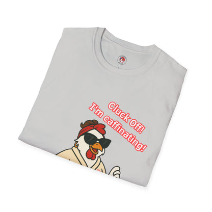 Cluck Off! I'm Caffinating Tee – Big Chick Energy Series