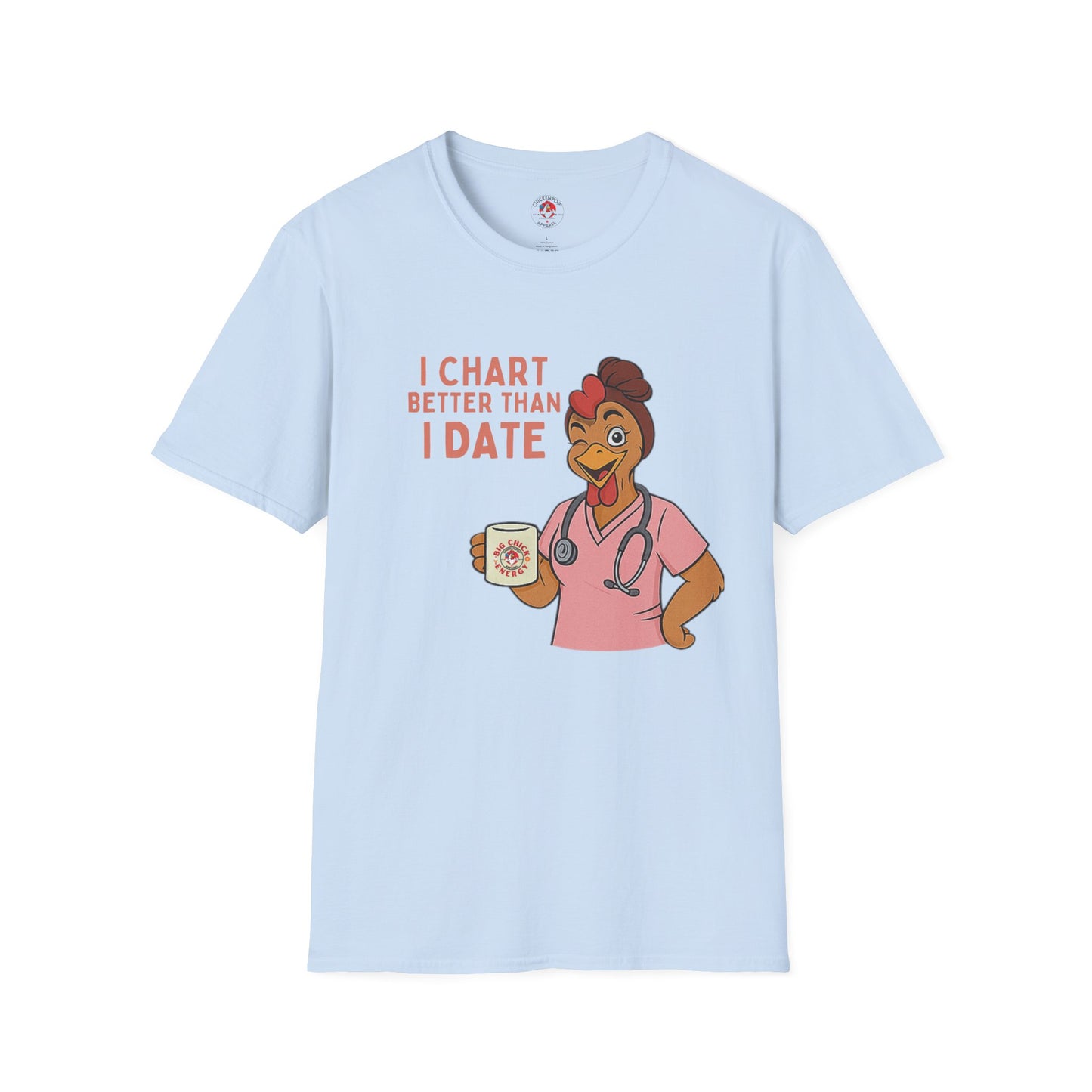 I Chart Better Than I Date Nurse Shirt | Funny Chicken RN Tee | Healthcare Worker Gift
