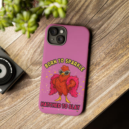 Phone Case - Born to Sparkle Hatched to Slay Logo Design