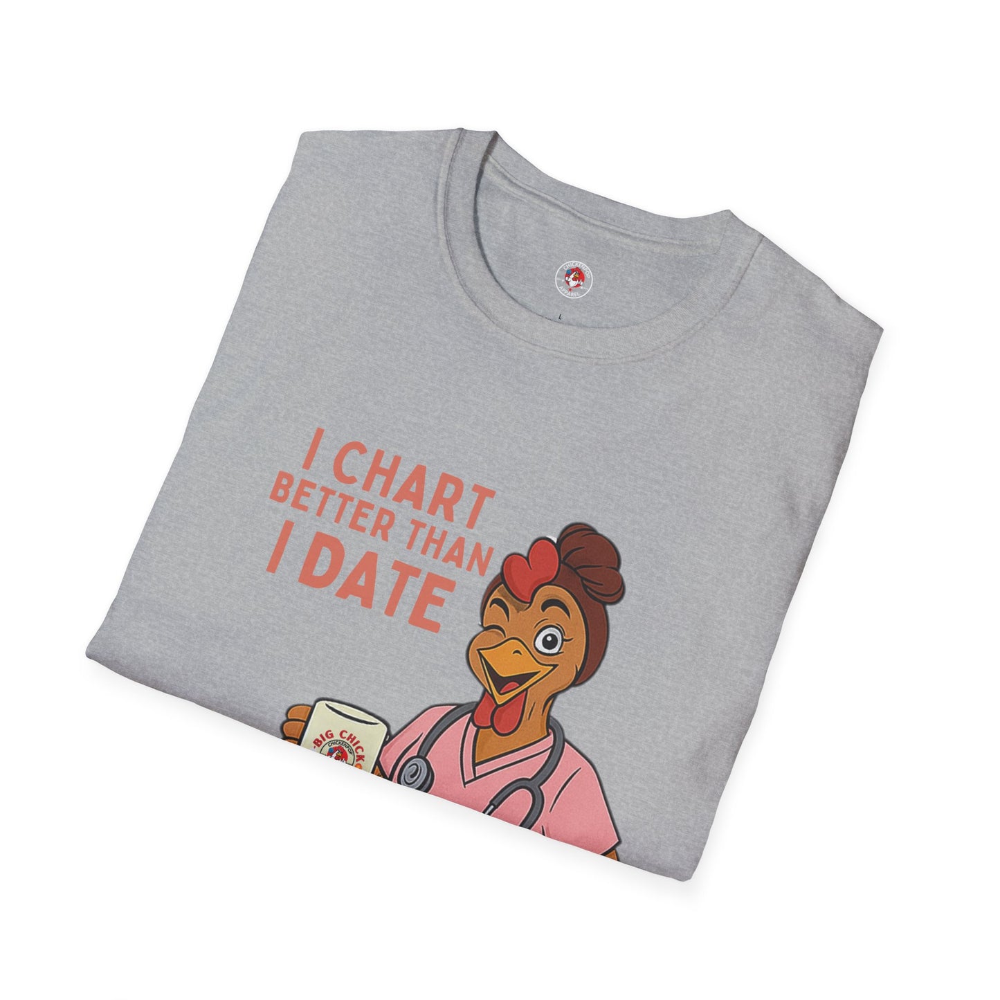 I Chart Better Than I Date Nurse Shirt | Funny Chicken RN Tee | Healthcare Worker Gift