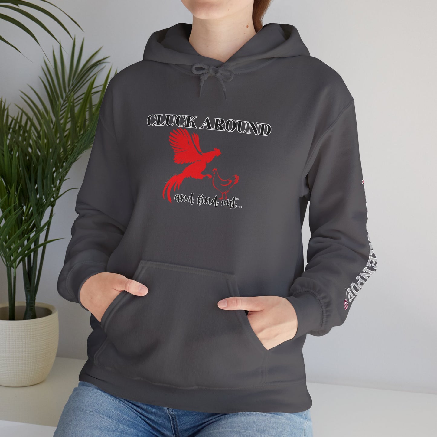Cluck Around and Find Out Hoodie – Naughty Funny Chicken Hoodie with ChickenPop Logo Sleeve | Bold Unisex Graphic Sweatshirt