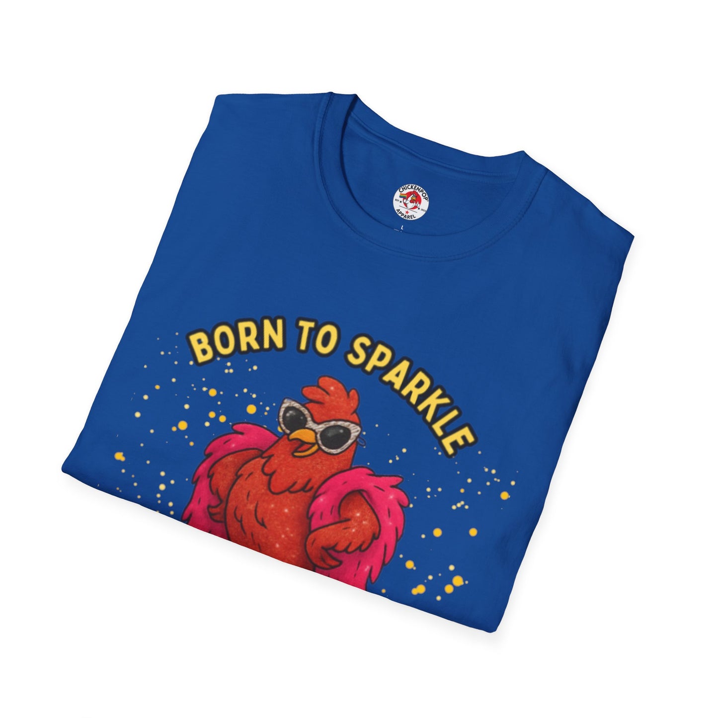 Born to Sparkle 💎 Unisex Tee – Shine Loud, Laugh Hard, Sparkle Always