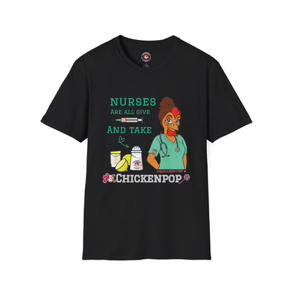 Funny Nurse T-Shirt – “Nurses Are All Give and Take” | Code Sass Chicken Nurse Tee | Unisex Fit