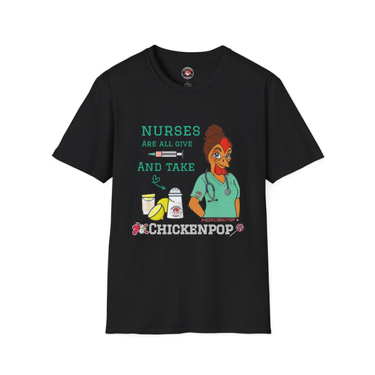 Funny Nurse T-Shirt – “Nurses Are All Give and Take” | Code Sass Chicken Nurse Tee | Unisex Fit