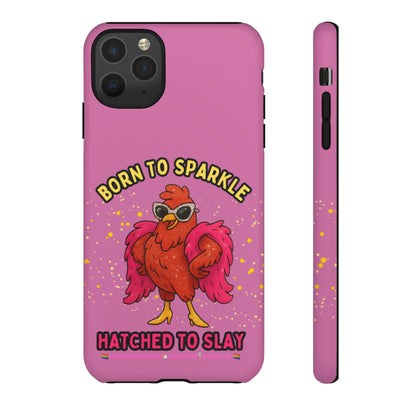 Phone Case - Born to Sparkle Hatched to Slay Logo Design