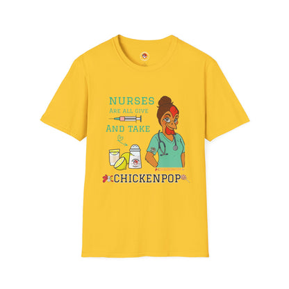 Funny Nurse T-Shirt – “Nurses Are All Give and Take” | Code Sass Chicken Nurse Tee | Unisex Fit