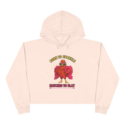 Glitter Chick Crop Hoodie - Born to Sparkle and Hatched to Slay - Pride Month Collection