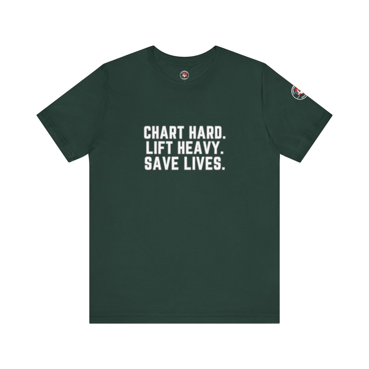 Chart Hard. Lift Heavy. Save Lives. –Nurses Code Sass Men’s Tee