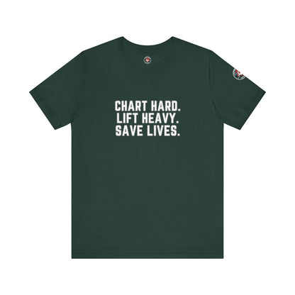 Chart Hard. Lift Heavy. Save Lives. –Nurses Code Sass Men’s Tee