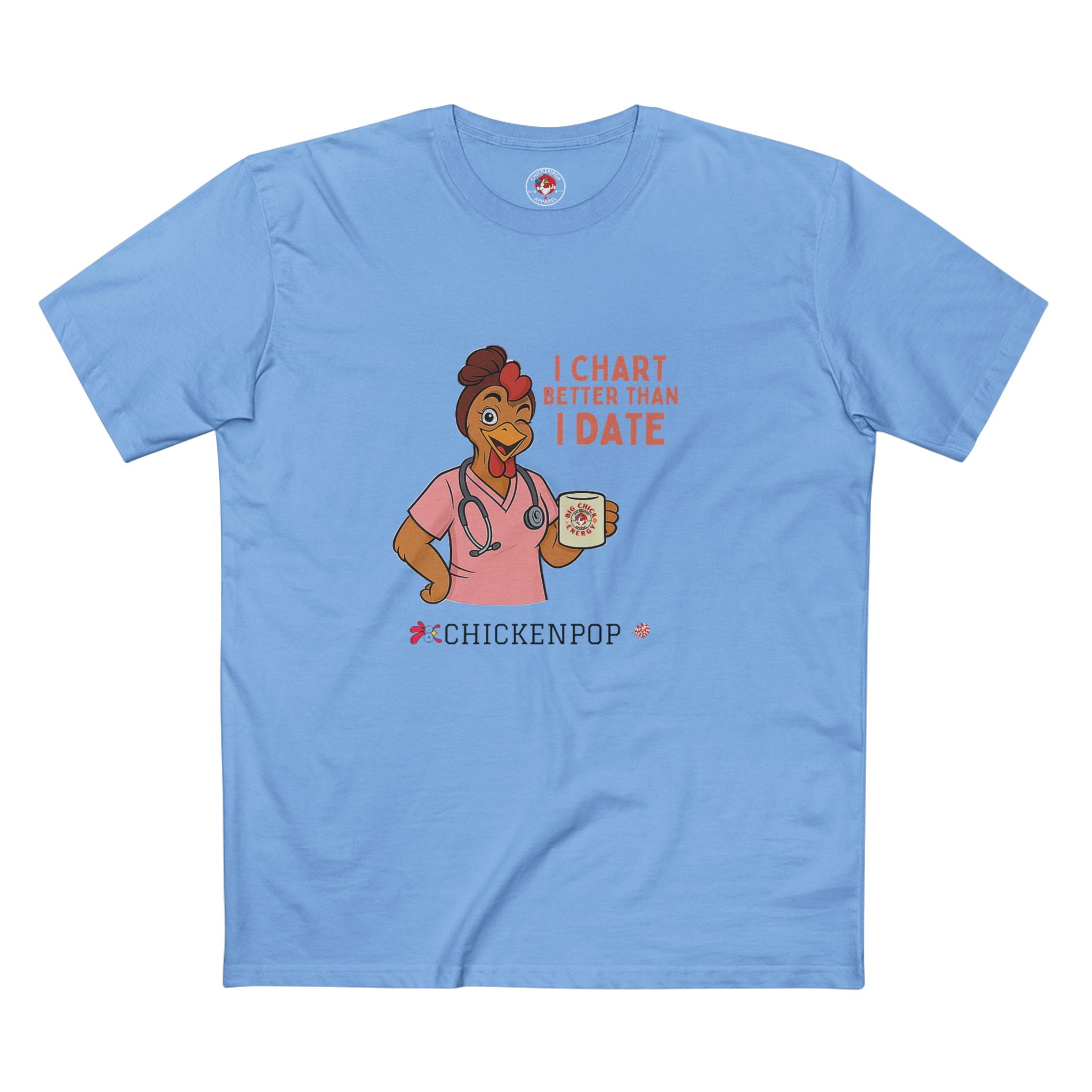 "I Chart Better Than I Date" Nurse Shirt | Funny Chicken RN Tee | Healthcare Worker Gift