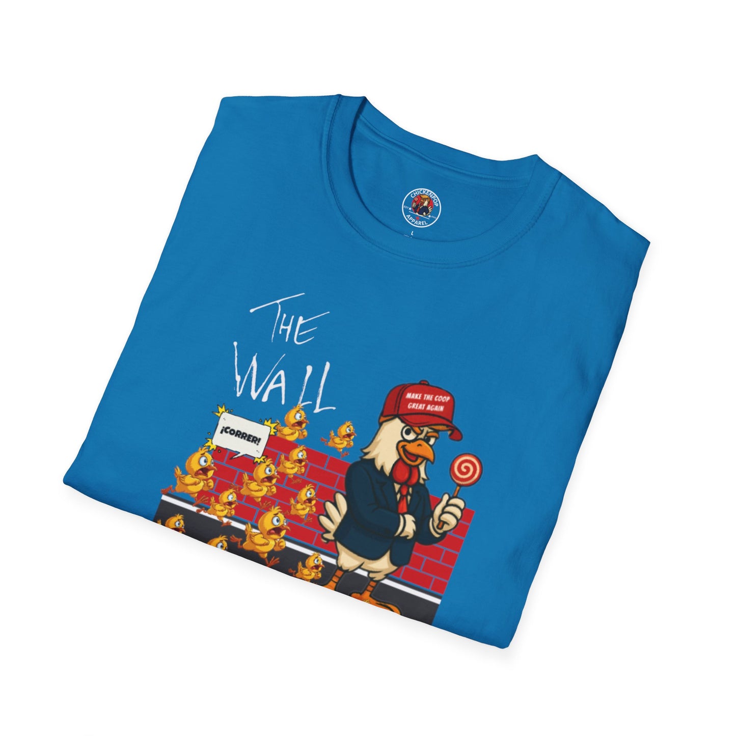Another Chick Thru The Wall | Funny Political Chicken Graphic Tee – Cock-a-Doodle-Don Collection