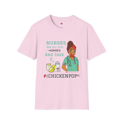 Funny Nurse T-Shirt – “Nurses Are All Give and Take” | Code Sass Chicken Nurse Tee | Unisex Fit