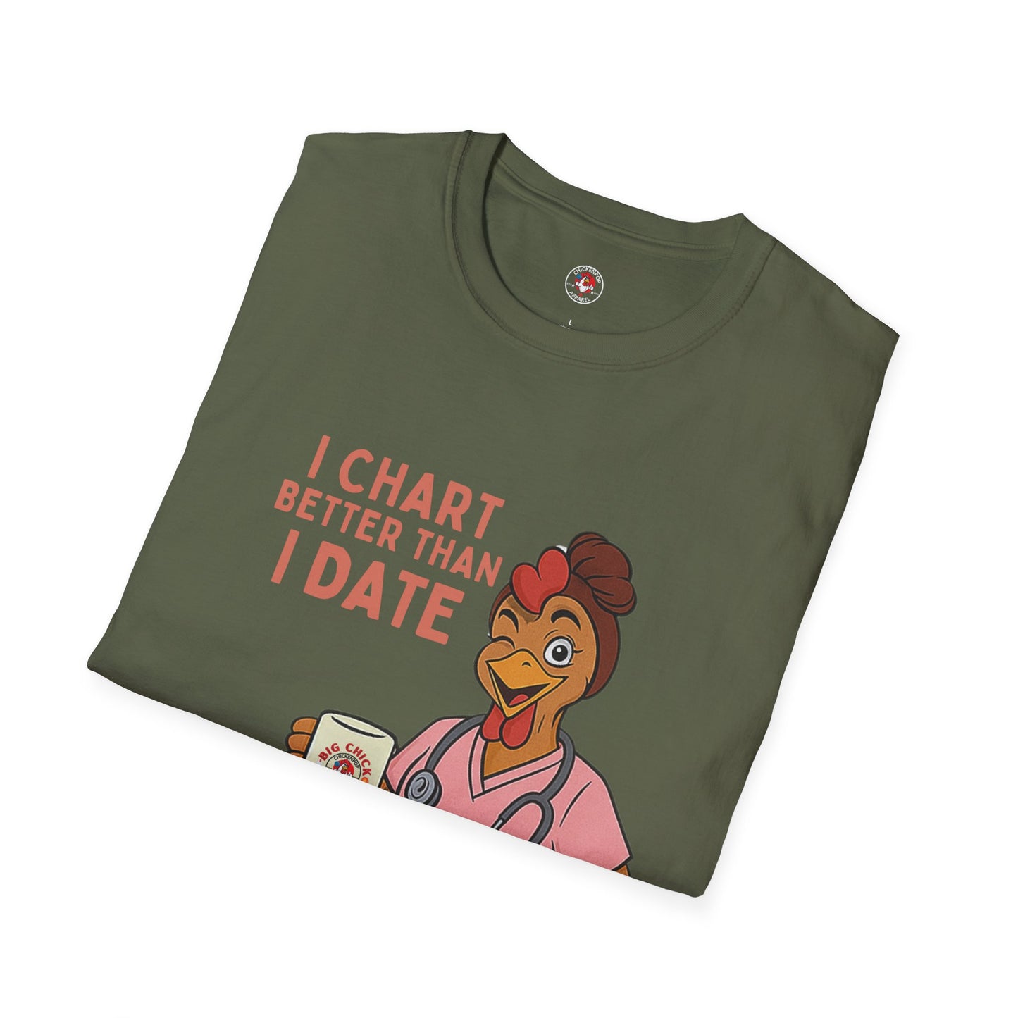 I Chart Better Than I Date Nurse Shirt | Funny Chicken RN Tee | Healthcare Worker Gift
