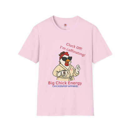 Cluck Off! I'm Caffinating Tee – Big Chick Energy Series