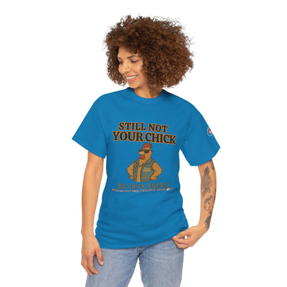 Still Not Your Chick Tee – Coop Daddy's Pride-Fueled Flex