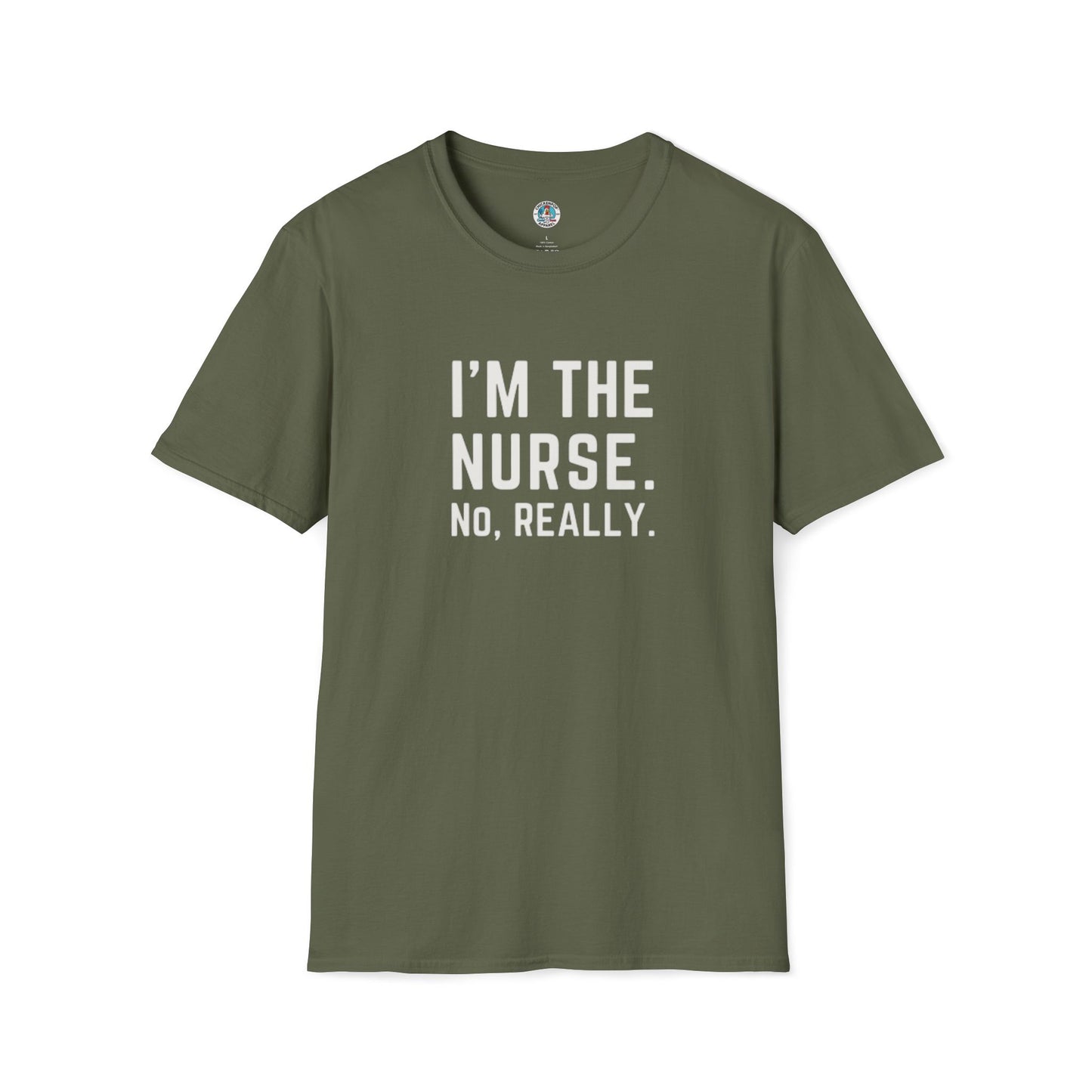 I'M THE NURSE. NO, REALLY. Shirt | Funny RN Identity Tee | Code Sass Healthcare Humor Gift