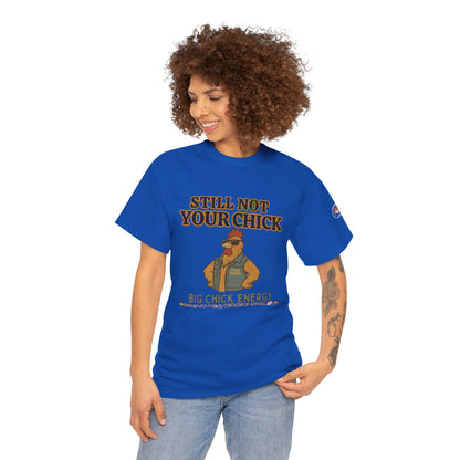 Still Not Your Chick Tee – Coop Daddy's Pride-Fueled Flex