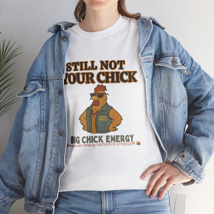 Still Not Your Chick Tee – Coop Daddy's Pride-Fueled Flex