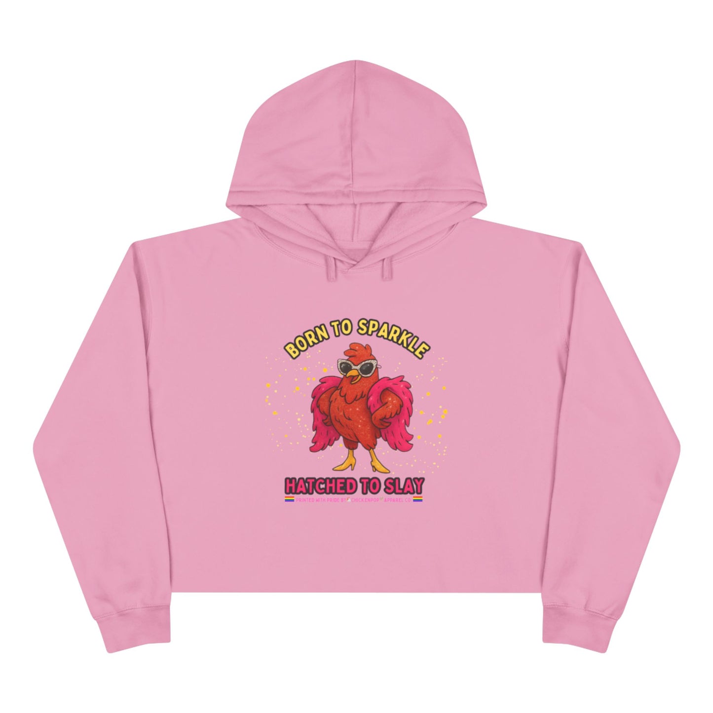Born to Sparkle Hatched to Slay LGBTQ Cropped Hoodie by ChickenPop Apparel Co.