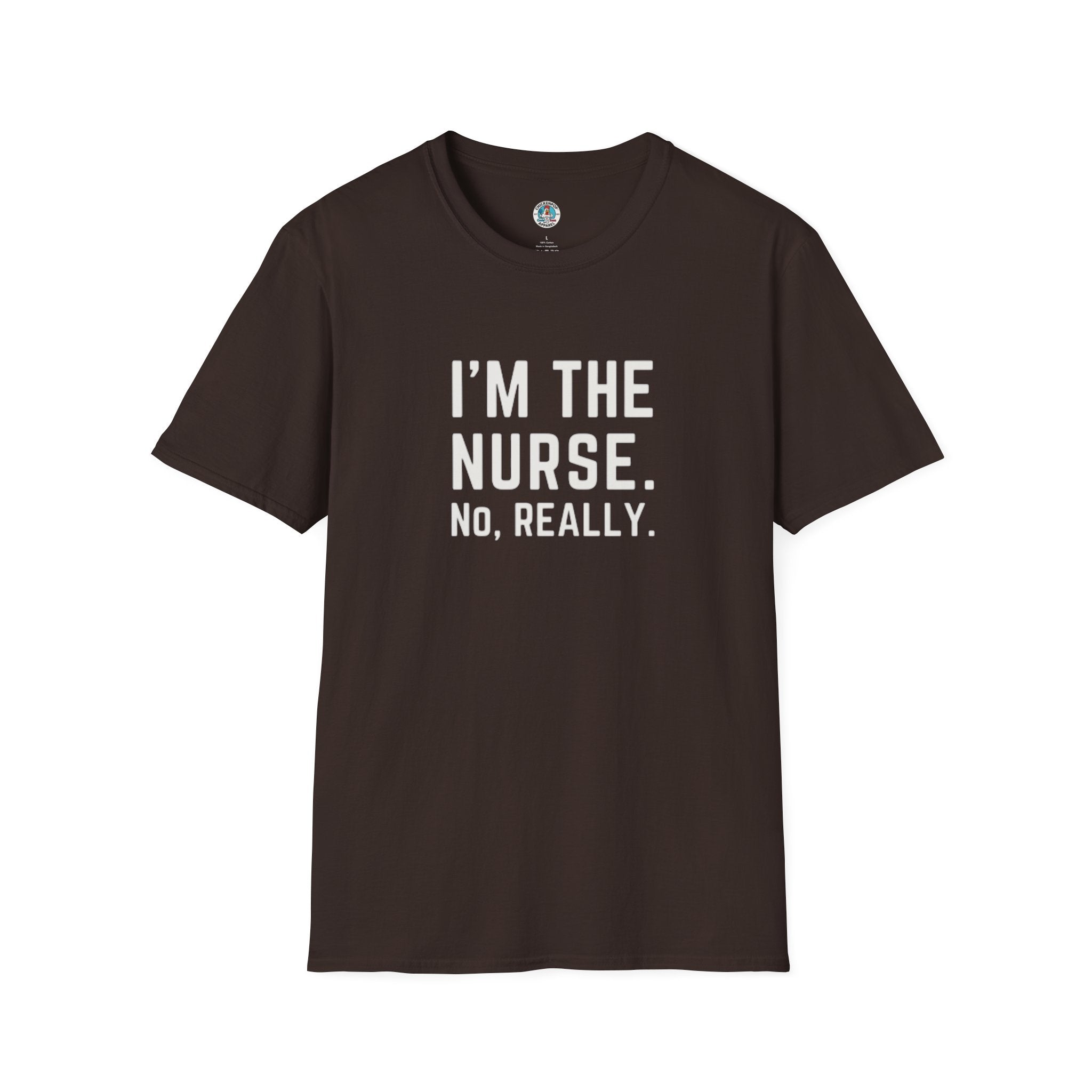I'M THE NURSE. NO, REALLY. Shirt | Funny RN Identity Tee | Code Sass Healthcare Humor Gift