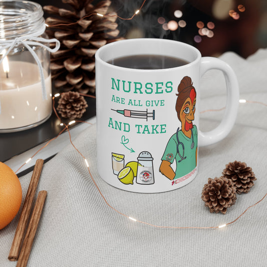 Nurses Are All Give and Take Mug – Funny Nurse Coffee Cup with Sassy Chicken Nurse | 11oz Ceramic, Dishwasher & Microwave Safe