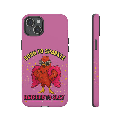 Phone Case - Born to Sparkle Hatched to Slay Logo Design
