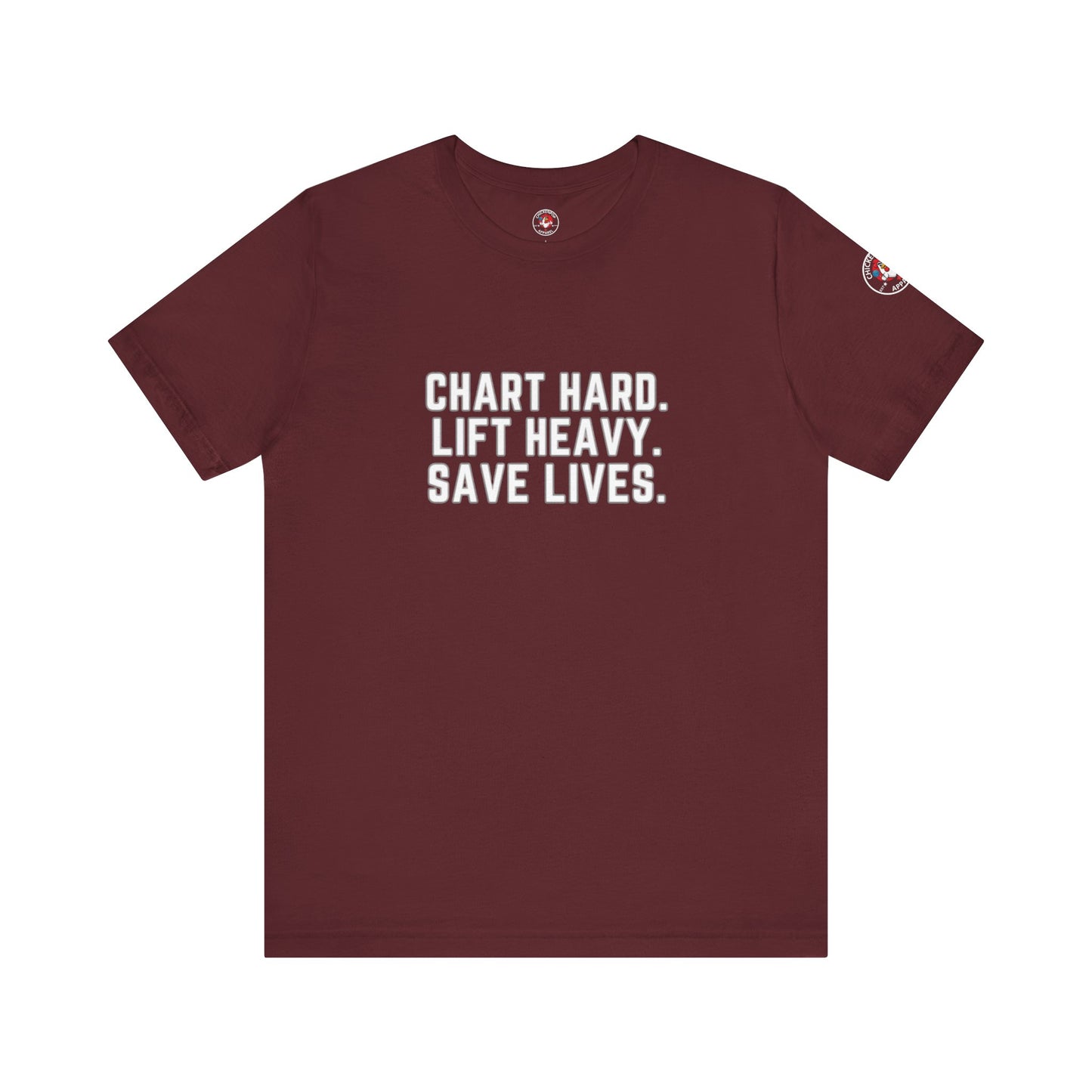 Chart Hard. Lift Heavy. Save Lives. –Nurses Code Sass Men’s Tee