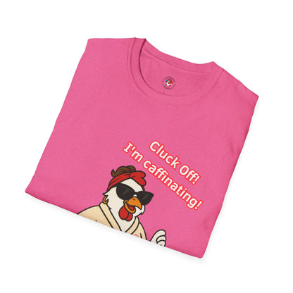 Cluck Off! I'm Caffinating Tee – Big Chick Energy Series