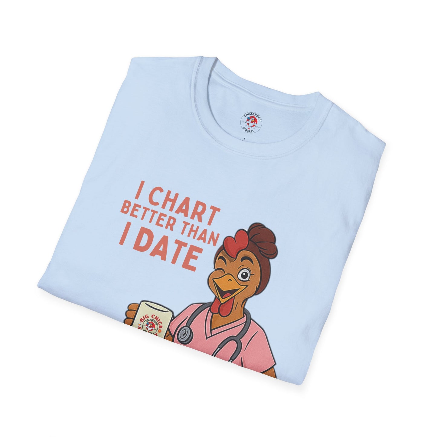 I Chart Better Than I Date Nurse Shirt | Funny Chicken RN Tee | Healthcare Worker Gift