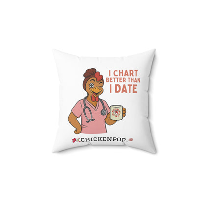 Nurse Appreciation Square Pillow - "I Chart Better Than I Date"
