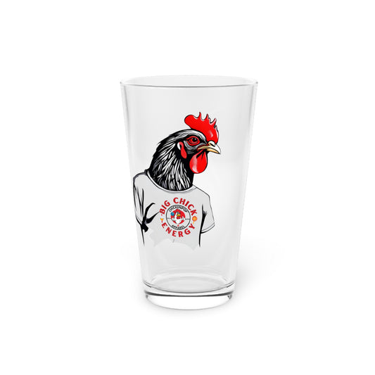 Big Chick Energy  16 oz. Pint Beer Glass