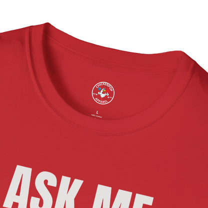 Ask Me About My Chicken Unisex Tee