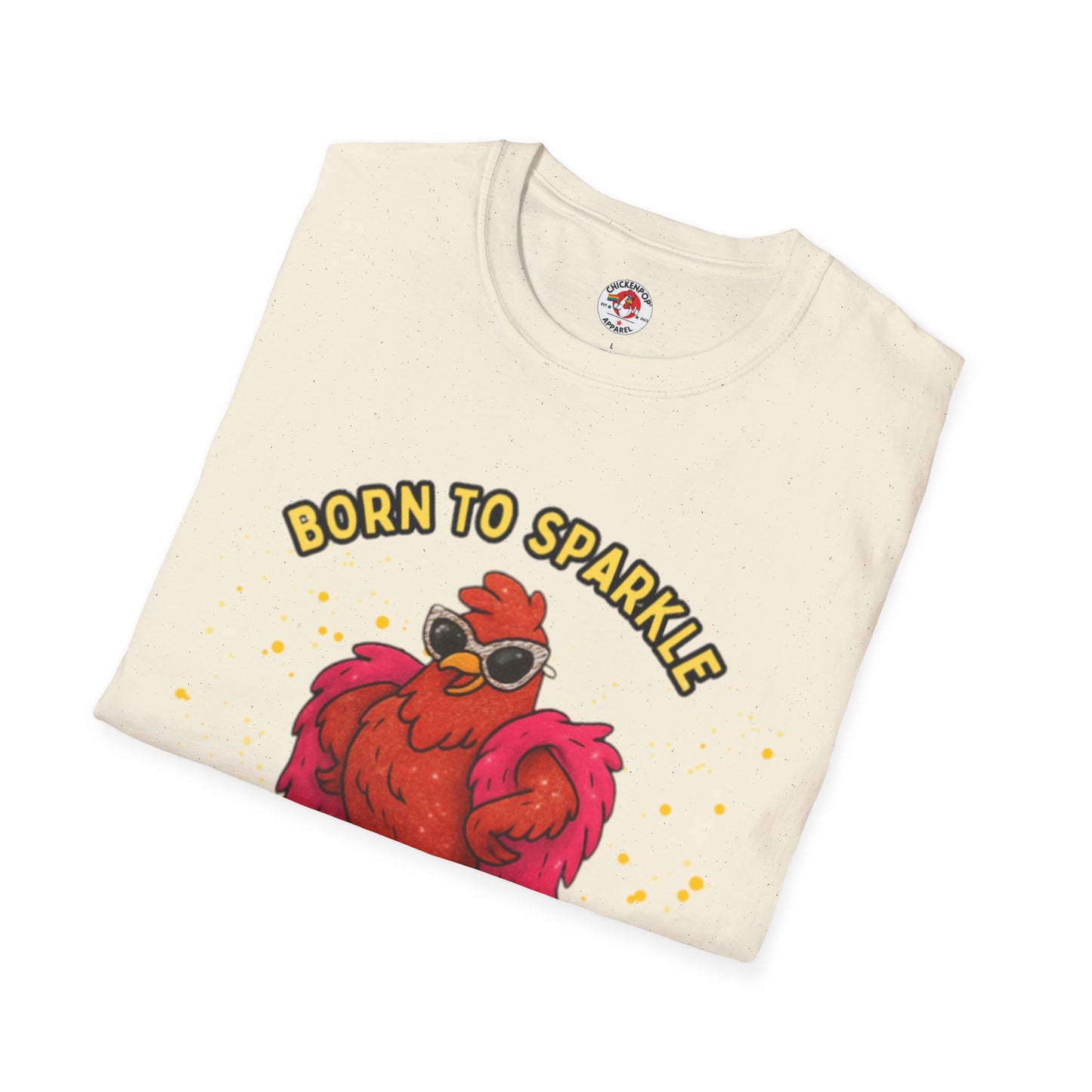 Born to Sparkle 💎 Unisex Tee – Shine Loud, Laugh Hard, Sparkle Always