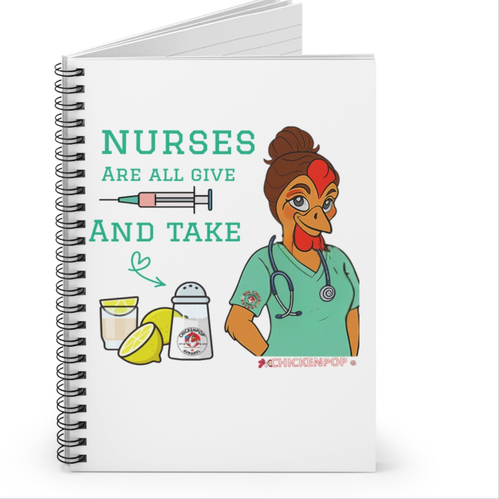Nurses Are All Give and Take - Funny Nurse Notebook | 6x8 Spiral Journal for Medical Pros