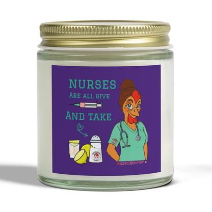 Nurses Are All Give And Take Unique Gifts for Healthcare Workers, Aromatherapy Candles, Cute Nursery Decor, Self-Care Essentials
