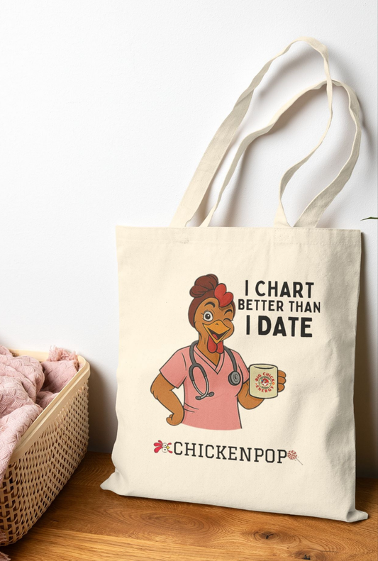 Nurse's Humor Tote Bag - I Chart Better Than I Date - Perfect Gift for Healthcare Workers, Nurse Appreciation, Everyday Use
