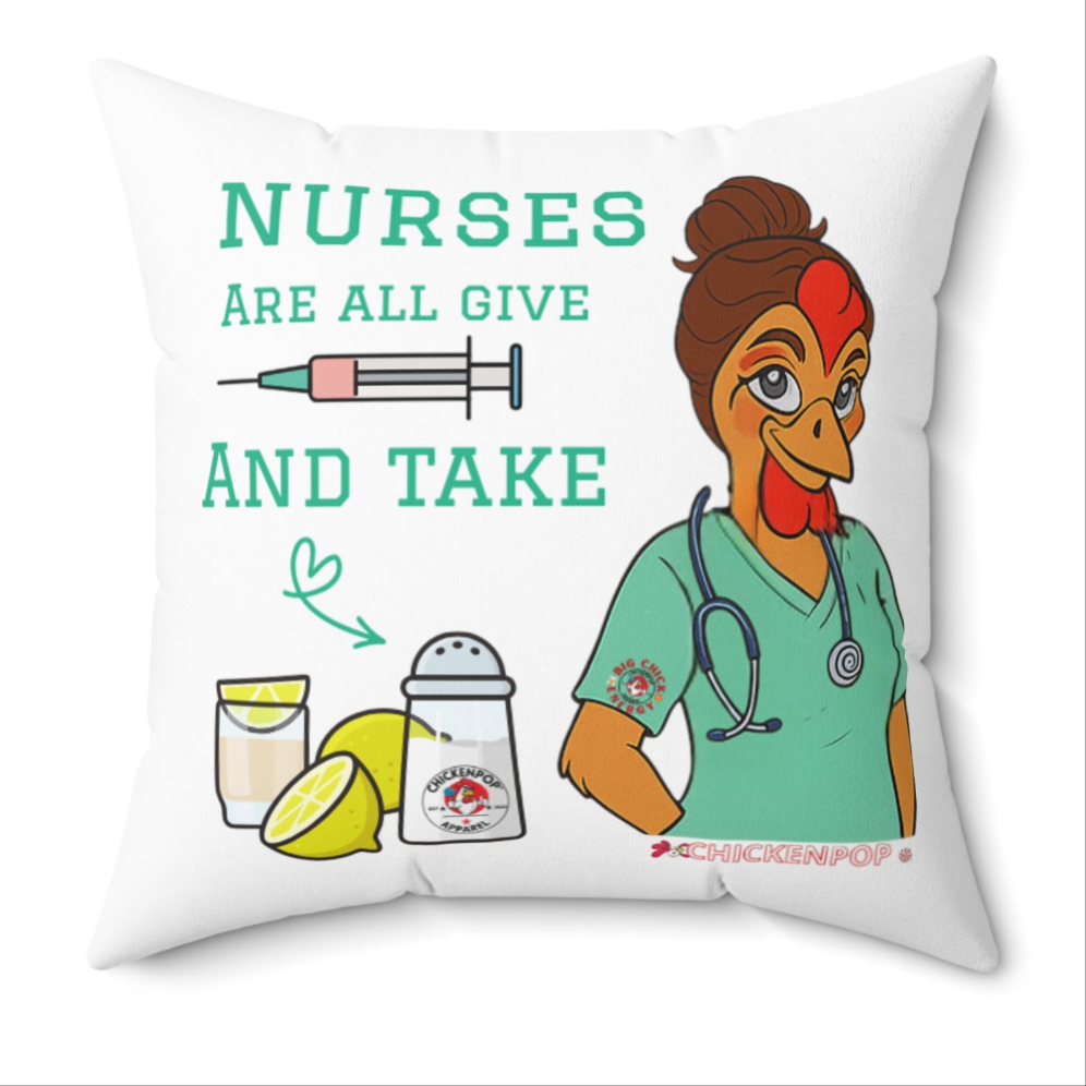 Nurse Appreciation Square Pillow - "Nurses Are All Give and Take"