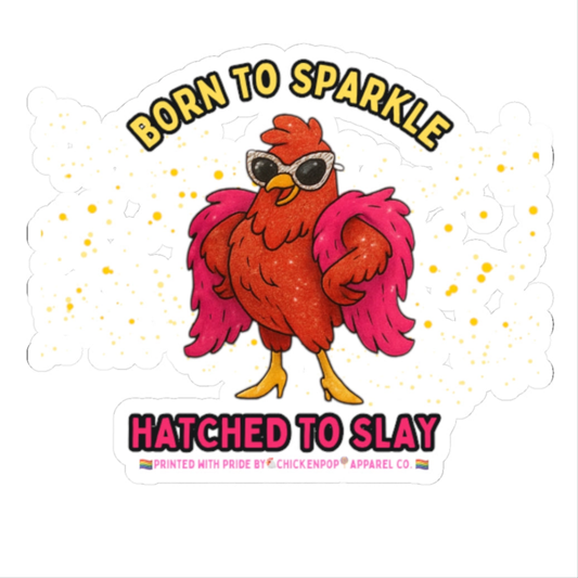 Born to Sparkle Kiss-Cut Stickers – Stick It Where It Shines