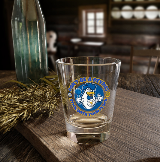 Don't Be A Devries Shot Glass – Stick With Your Flock