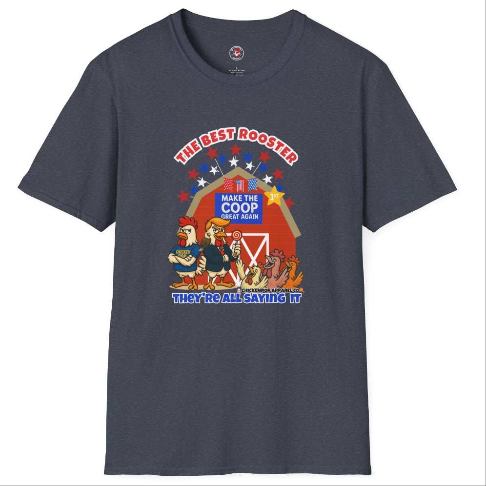 🐔 The Best Rooster Tee    "They're ALL saying it." Cock-a-Doodle-Don Unisex T-shirt